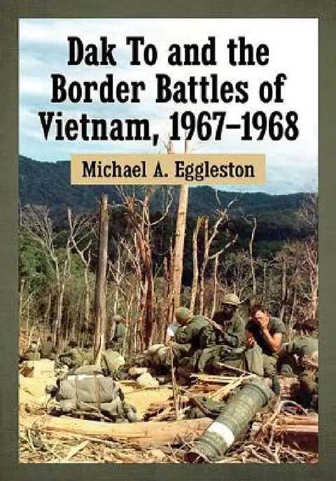 Cover of Dak To and the Border Battles of Vietnam, 1967-1968