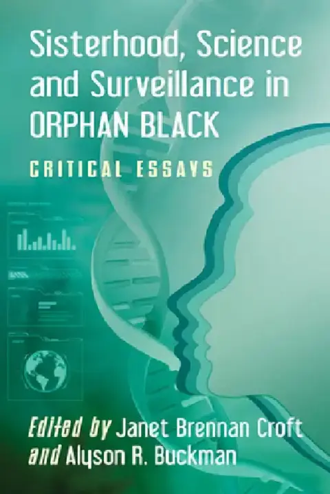 Cover of Sisterhood, Science and Surveillance in Orphan Black