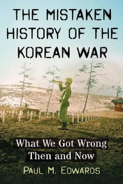 Cover of The Mistaken History of the Korean War