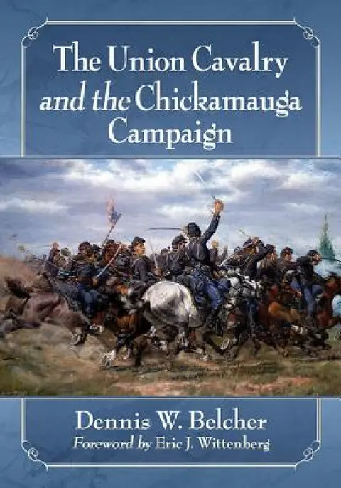 Cover of The Union Cavalry and the Chickamauga Campaign
