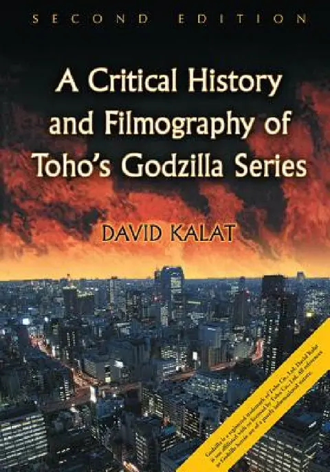 Cover of A Critical History and Filmography of Toho's Godzilla Series, 2D Ed.