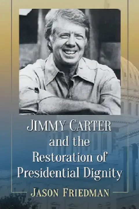 Cover of Jimmy Carter and the Restoration of Presidential Dignity