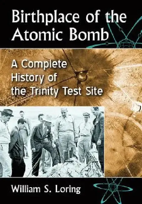 Cover of Birthplace of the Atomic Bomb