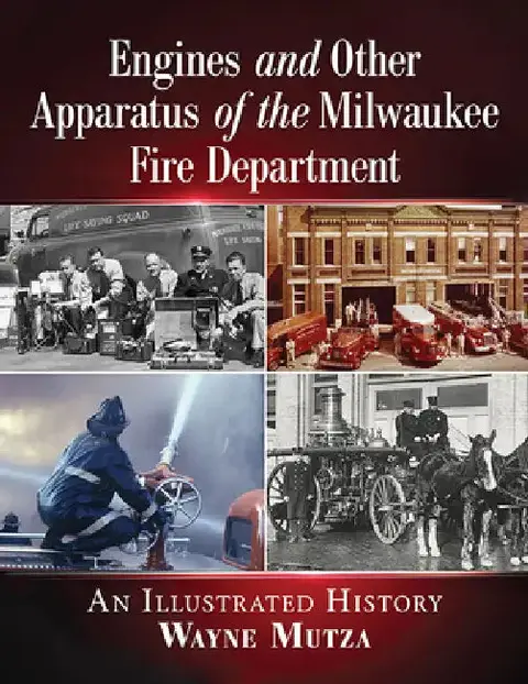 Cover of Engines and Other Apparatus of the Milwaukee Fire Department