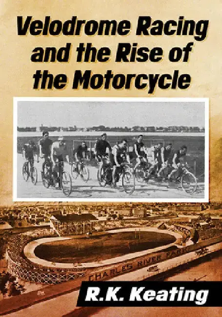 Cover of Velodrome Racing and the Rise of the Motorcycle