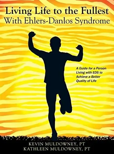 Cover of Living Life to the Fullest with Ehlers-Danlos Syndrome