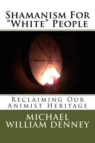 Cover of Shamanism for "White" People