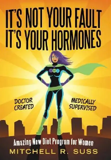 Cover of It's Not Your Fault It's Your Hormones