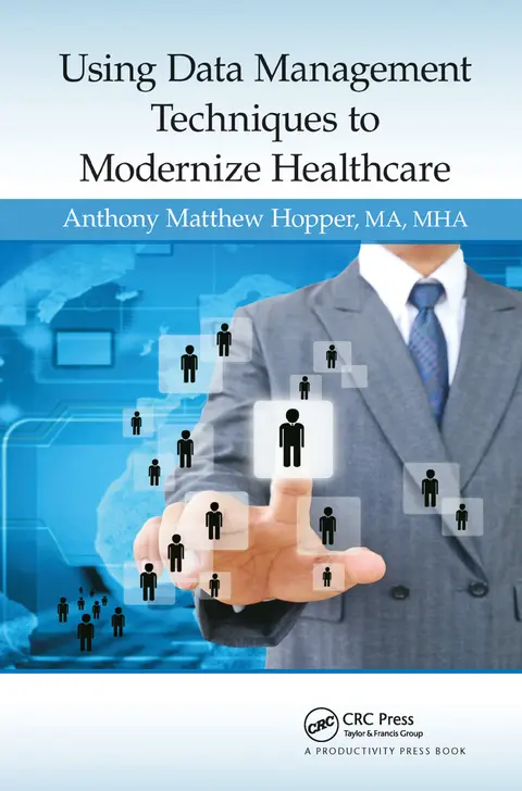 Cover of Using Data Management Techniques to Modernize Healthcare