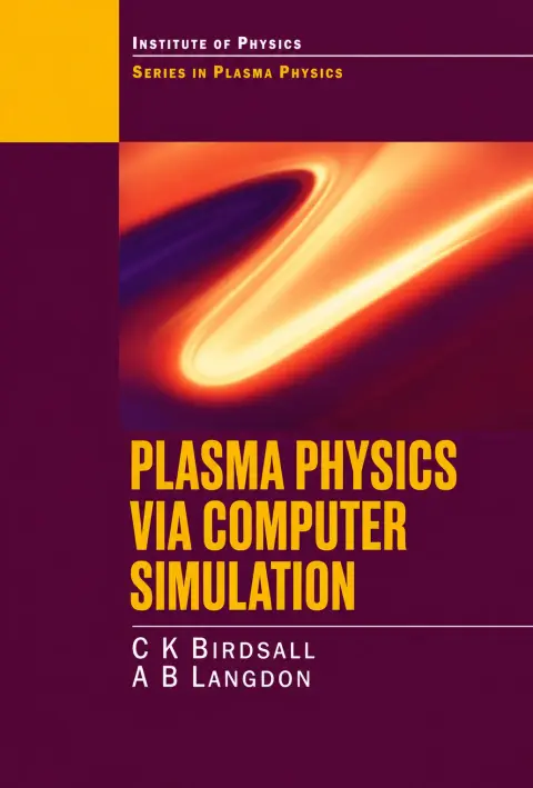 Cover of Plasma Physics via Computer Simulation
