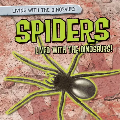 Cover of Spiders Lived with the Dinosaurs!