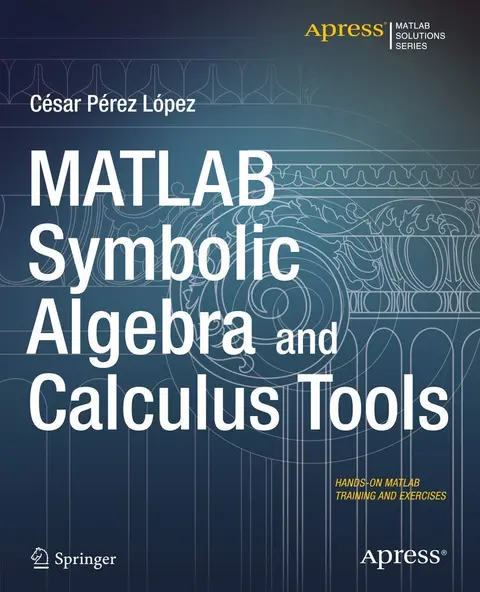Cover of MATLAB Symbolic Algebra and Calculus Tools