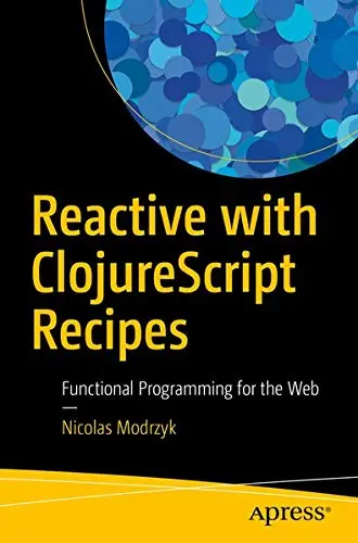 Cover of Reactive with ClojureScript Recipes