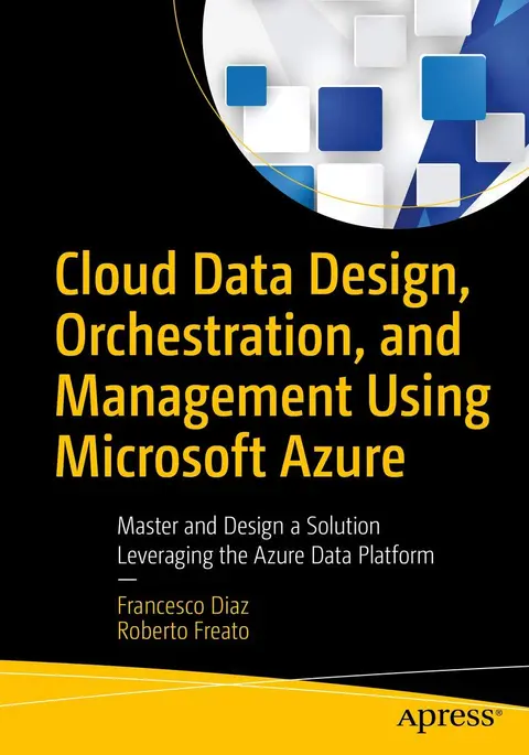 Cover of Cloud Data Design, Orchestration, and Management Using Microsoft Azure