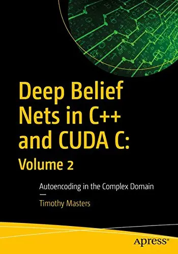 Cover of Deep Belief Nets in C++ and CUDA C