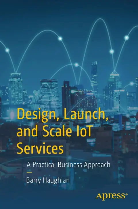 Cover of Design, Launch, and Scale IoT Services