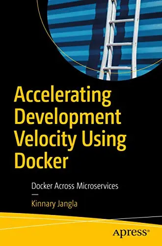 Cover of Accelerating Development Velocity Using Docker