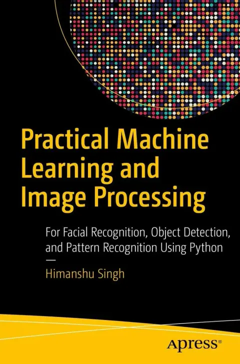 Cover of Practical Machine Learning and Image Processing
