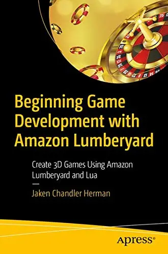 Cover of Beginning Game Development with Amazon Lumberyard