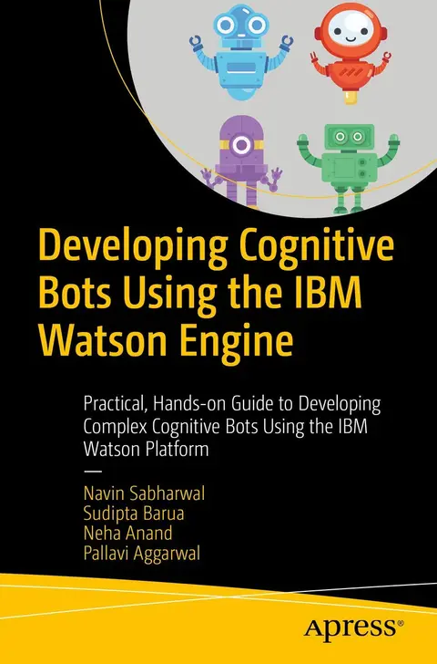 Cover of Developing Cognitive Bots Using the IBM Watson Engine