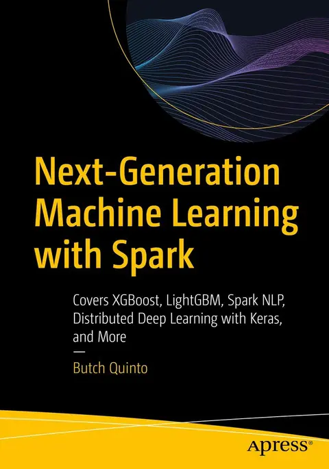 Cover of Next-Generation Machine Learning with Spark
