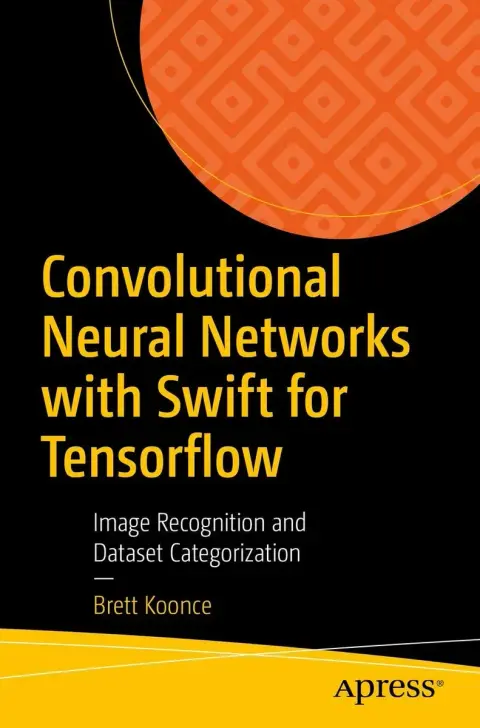 Cover of Convolutional Neural Networks with Swift for Tensorflow