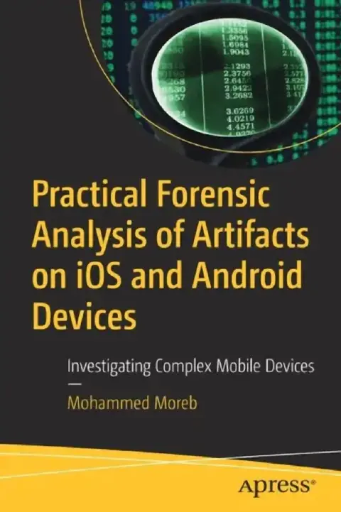 Cover of Practical Forensic Analysis of Artifacts on iOS and Android Devices