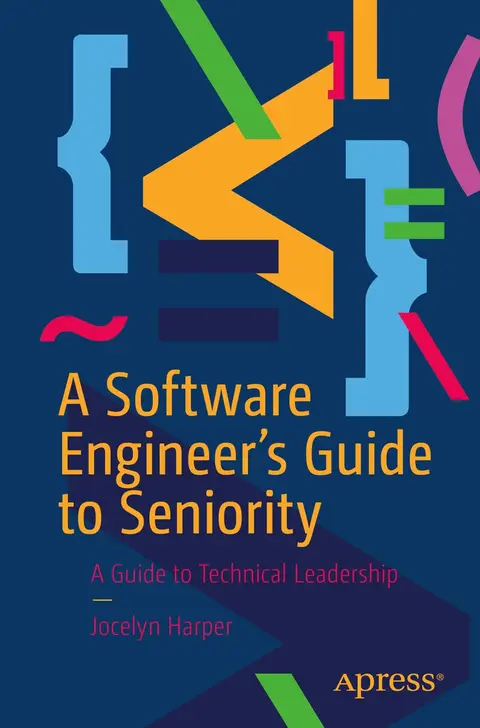Cover of A Software Engineer's Guide to Seniority