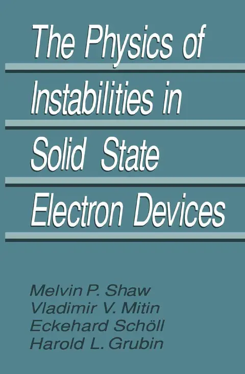 Cover of The Physics of Instabilities in Solid State Electron Devices