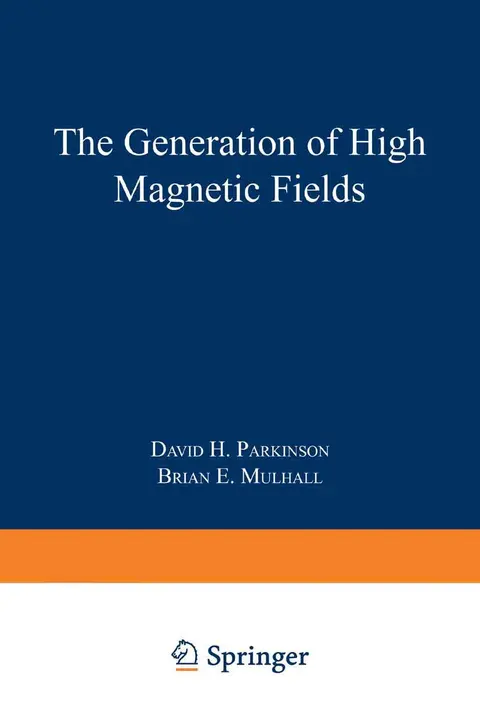 Cover of The Generation of High Magnetic Fields