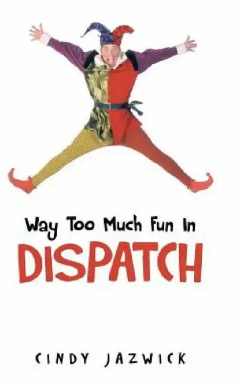 Cover of Way Too Much Fun in Dispatch