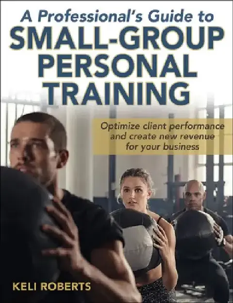 Cover of A Professional's Guide to Small-Group Personal Training