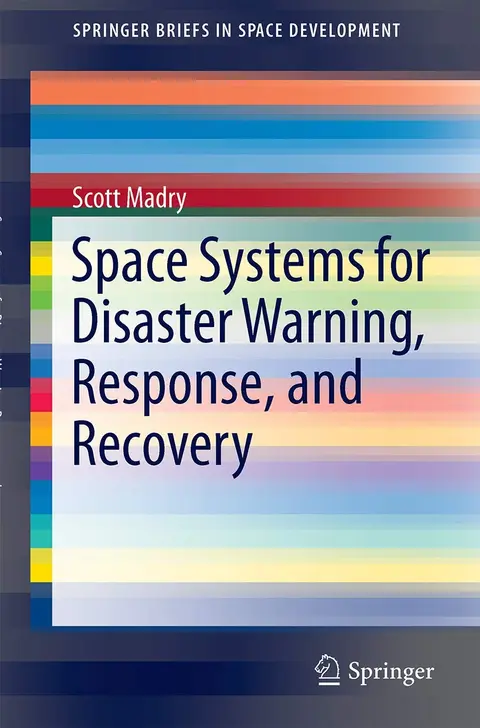 Cover of Space Systems for Disaster Warning, Response, and Recovery