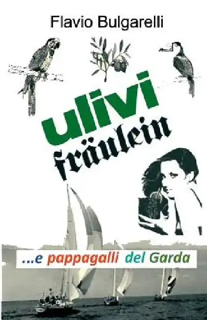 Cover of Ulivi, Fräulein e pappagalli del Garda