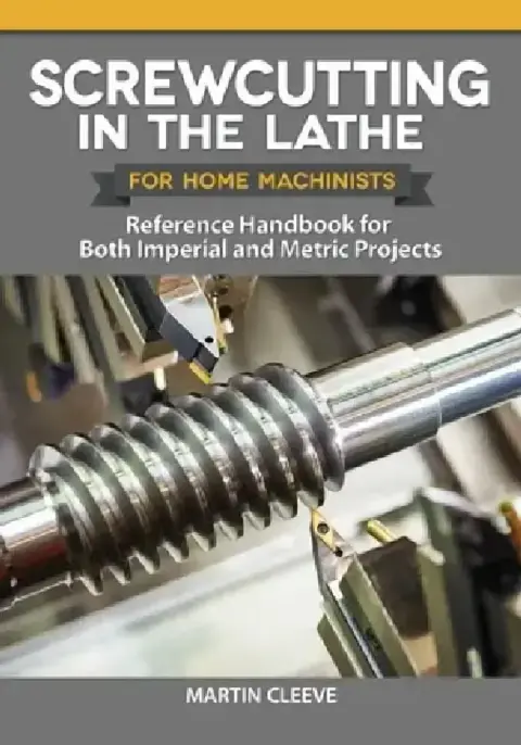 Cover of Screwcutting in the Lathe for Home Machinists