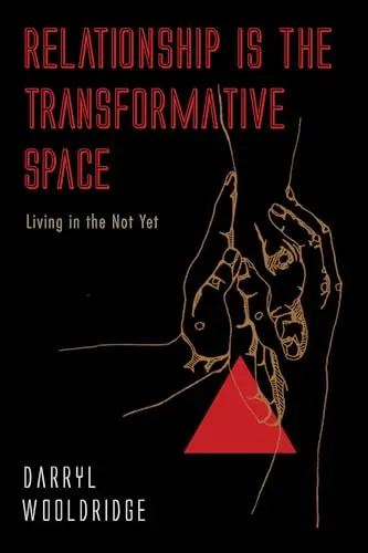 Cover of Relationship Is the Transformative Space