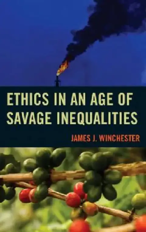 Cover of Ethics in an Age of Savage Inequalities