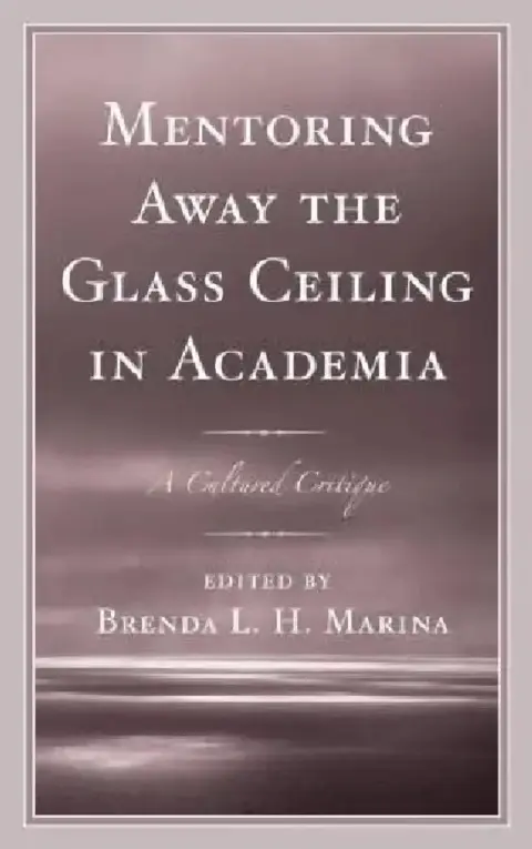 Cover of Mentoring Away the Glass Ceiling in Academia