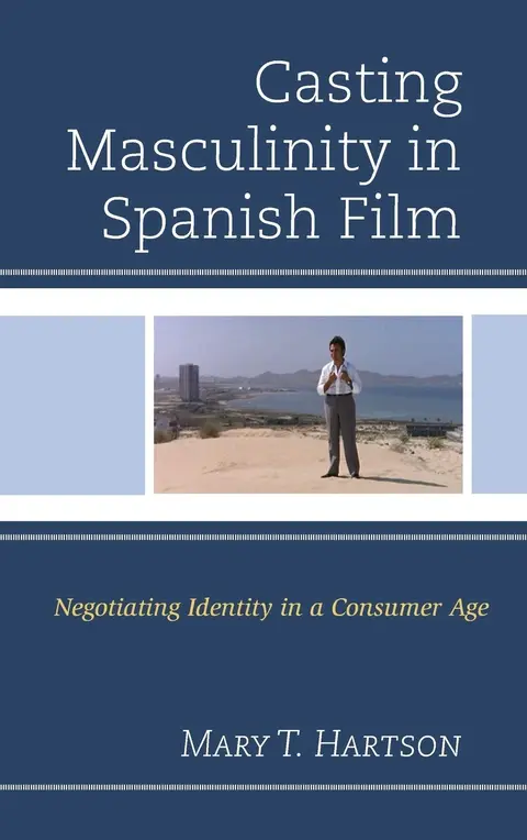 Cover of Casting Masculinity in Spanish Film