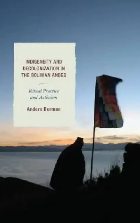 Cover of Indigeneity and Decolonization in the Bolivian Andes