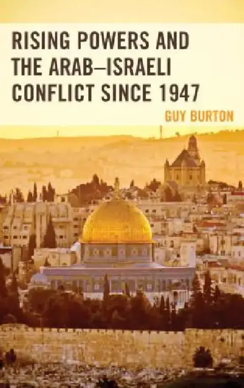 Cover of Rising Powers and the Arab-Israeli Conflict since 1947