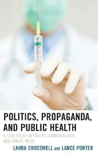 Cover of Politics, Propaganda, and Public Health