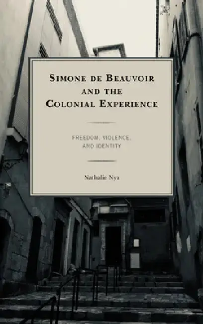 Cover of Simone de Beauvoir and the Colonial Experience