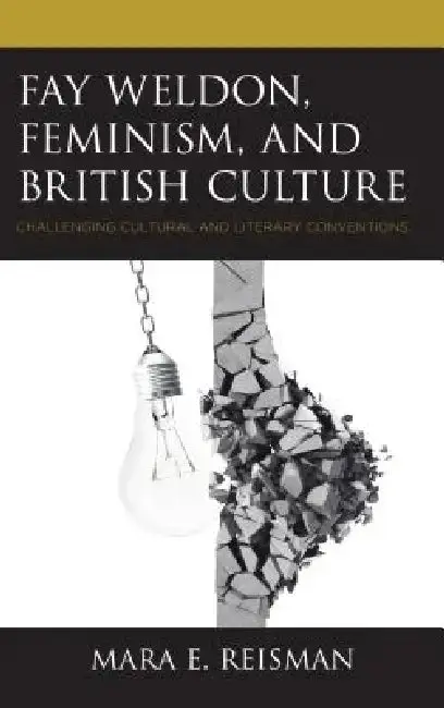 Cover of Fay Weldon, Feminism, and British Culture