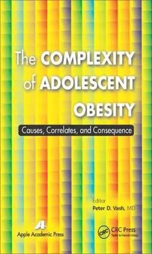 Cover of The Complexity of Adolescent Obesity
