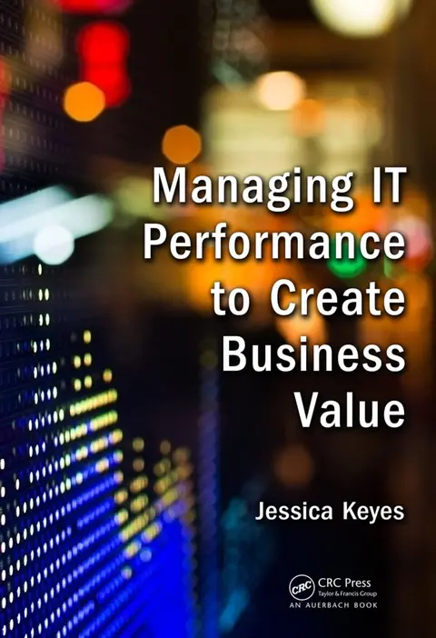 Cover of Managing IT Performance to Create Business Value