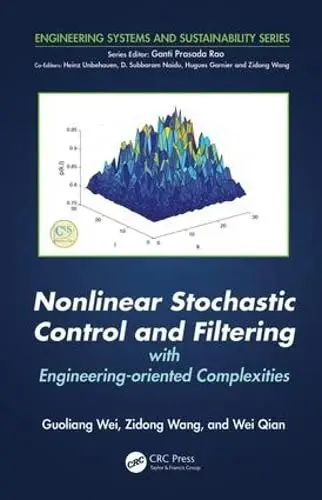 Cover of Nonlinear Stochastic Control and Filtering with Engineering-Oriented Complexities