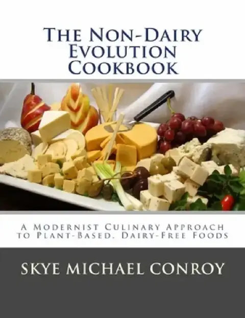Cover of The Non-Dairy Evolution Cookbook