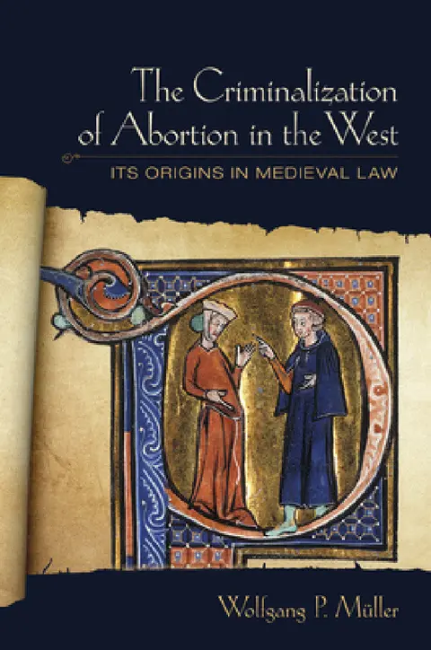 Cover of The Criminalization of Abortion in the West