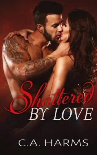Cover of Shattered by Love